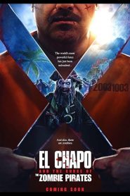 Ver El Chapo and the Curse of the Pirate Zombies