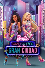 Ver Barbie: Gran ciudad, Grandes sueños